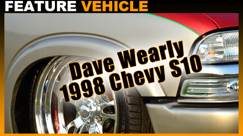 Dave Wearly has one clean s10. His style is a trophy winner every time. Check it out!
